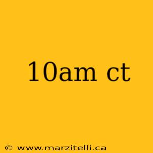 10am ct