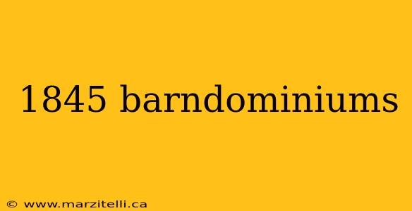 1845 barndominiums