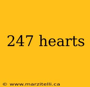 247 hearts
