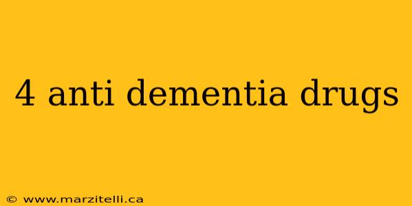4 anti dementia drugs