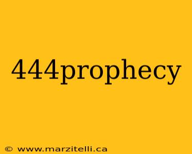 444prophecy