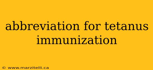 abbreviation for tetanus immunization