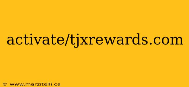 activate/tjxrewards.com