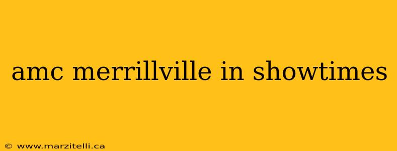 amc merrillville in showtimes