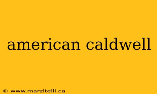 american caldwell