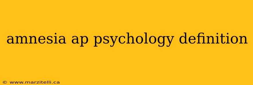 amnesia ap psychology definition