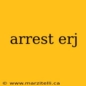 arrest erj