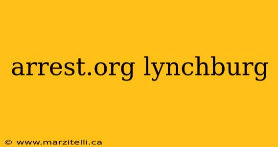 arrest.org lynchburg