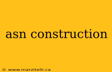 asn construction