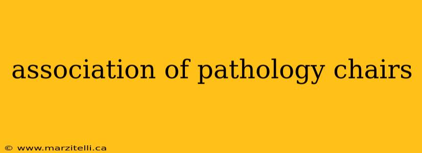 association of pathology chairs