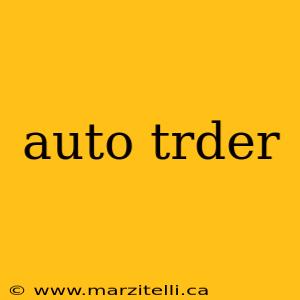 auto trder