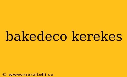 bakedeco kerekes
