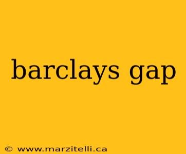 barclays gap