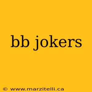 bb jokers