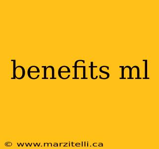 benefits ml