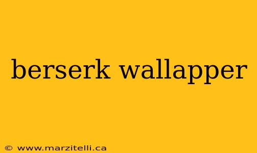 berserk wallapper