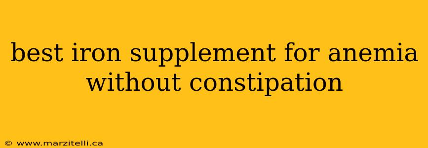 best iron supplement for anemia without constipation