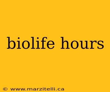 biolife hours
