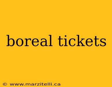 boreal tickets