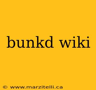 bunkd wiki