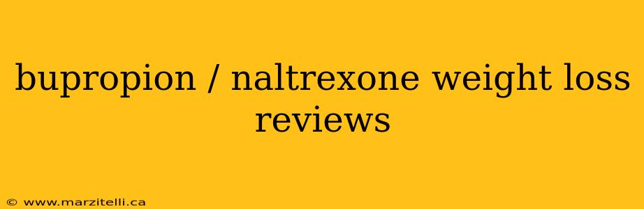 bupropion / naltrexone weight loss reviews