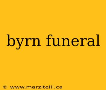 byrn funeral