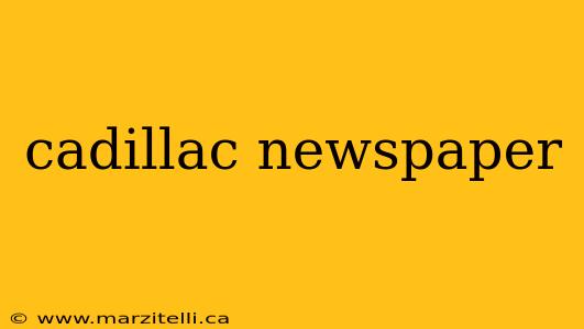 cadillac newspaper