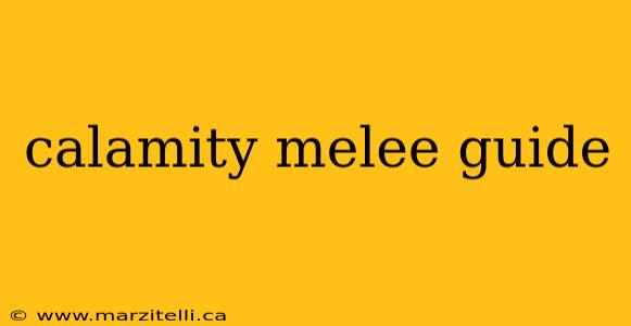 calamity melee guide