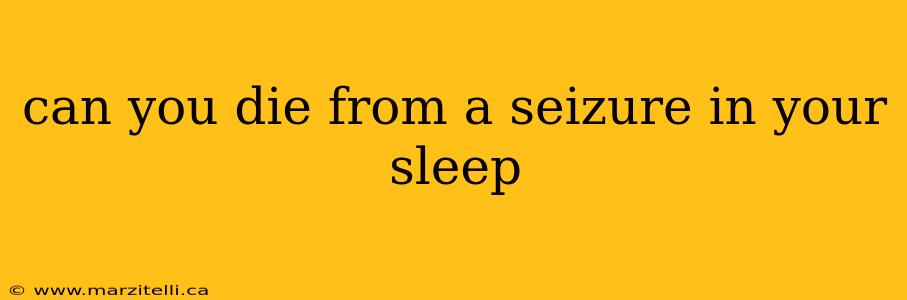 can you die from a seizure in your sleep
