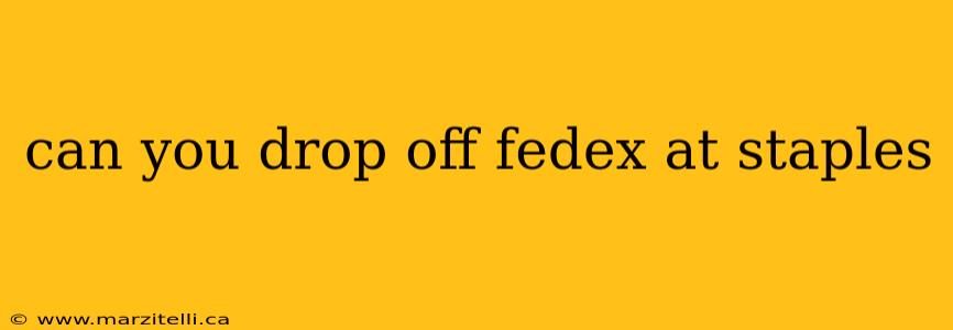 can you drop off fedex at staples