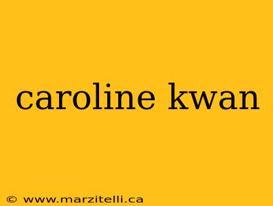 caroline kwan