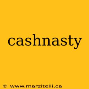 cashnasty