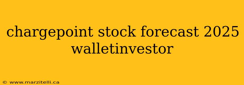chargepoint stock forecast 2025 walletinvestor