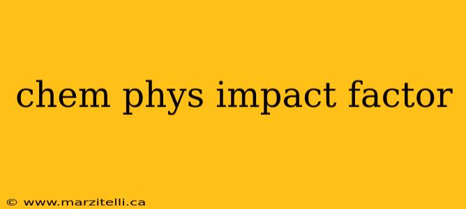 chem phys impact factor