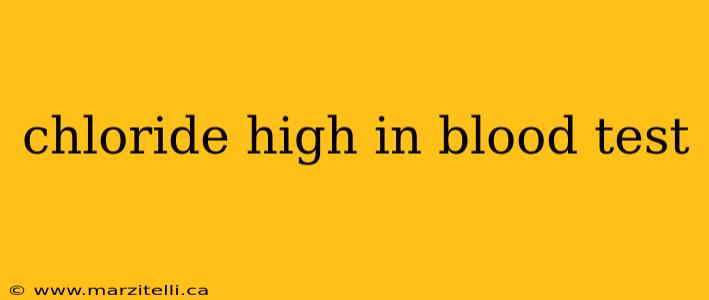 chloride high in blood test