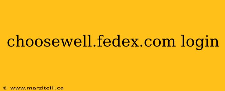 choosewell.fedex.com login