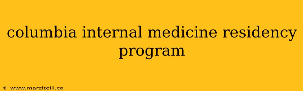 columbia internal medicine residency program