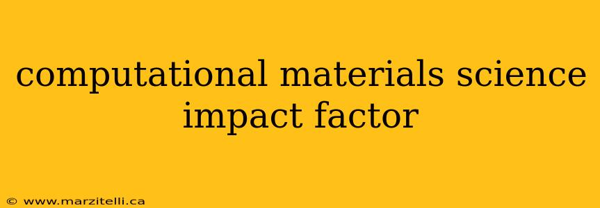computational materials science impact factor