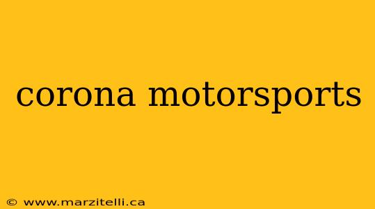 corona motorsports