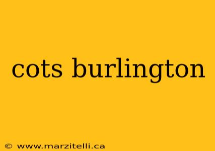 cots burlington