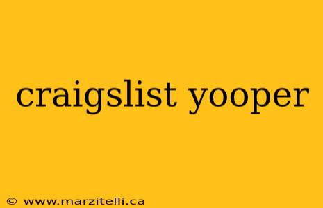 craigslist yooper