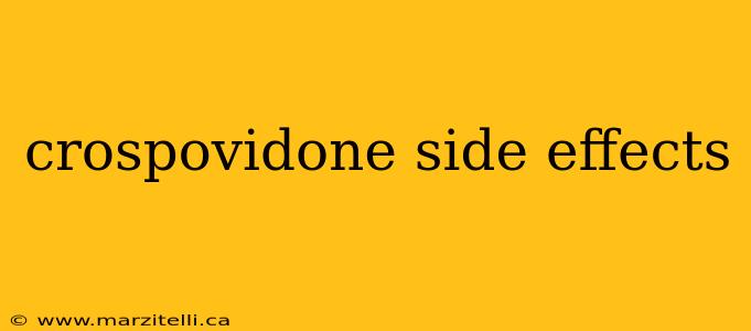 crospovidone side effects