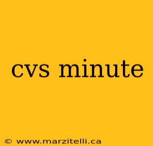 cvs minute