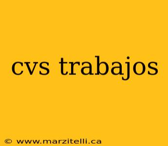 cvs trabajos