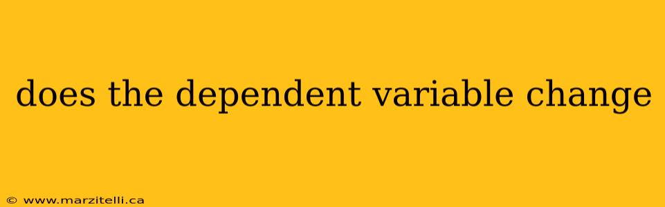 does the dependent variable change