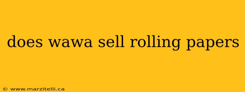 does wawa sell rolling papers