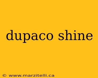 dupaco shine