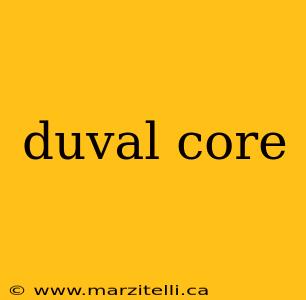 duval core