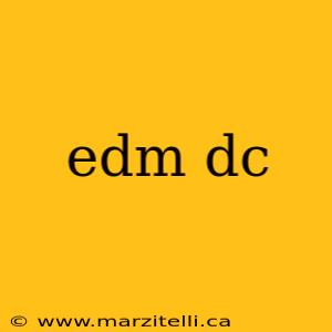 edm dc