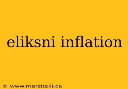 eliksni inflation